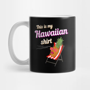 Dabbing Pineapple this is my Hawaiian shirt Mug